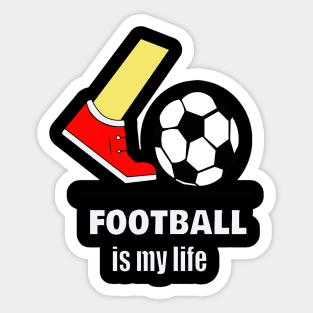 football is my life Sticker